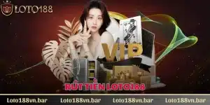 Rút Tiền Loto188